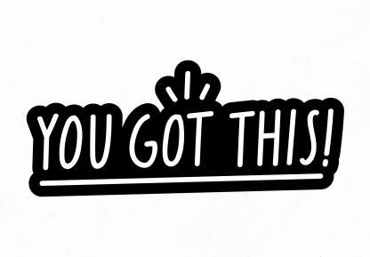 You Got This! Decal